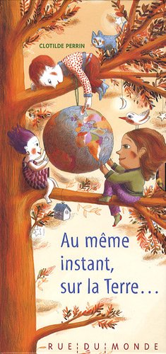 couverture de : Au m&ecirc;me instant sur la terre...
